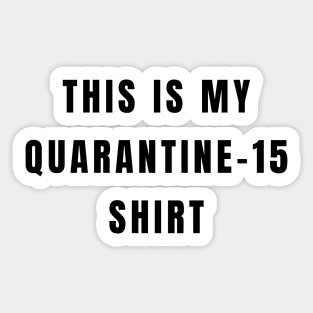 This Is My Quarantine 15 Shirt Funny 2020 Wear Working Out Tshirt Sticker